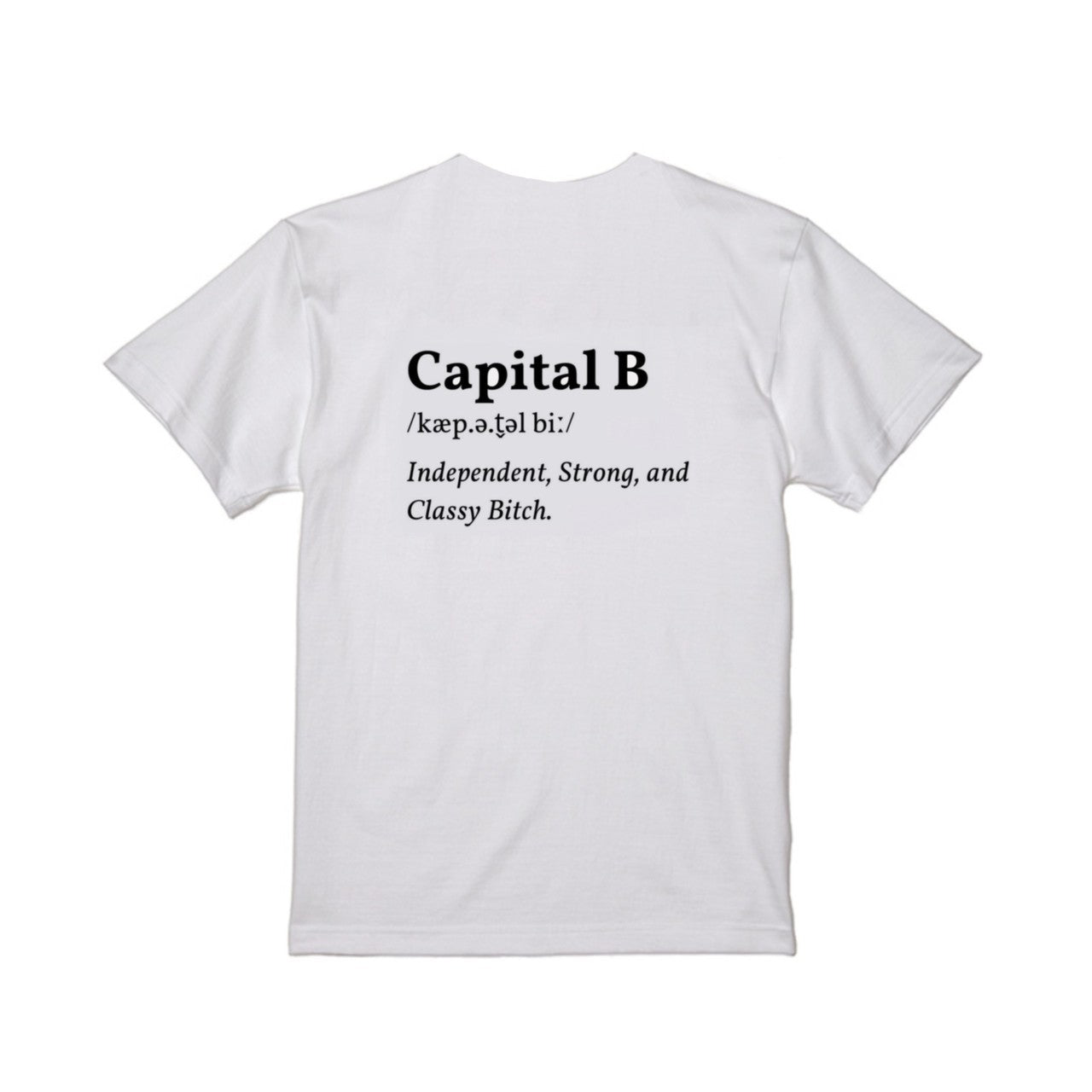 Capital B Tシャツ(フロント&バック・bitch有り)